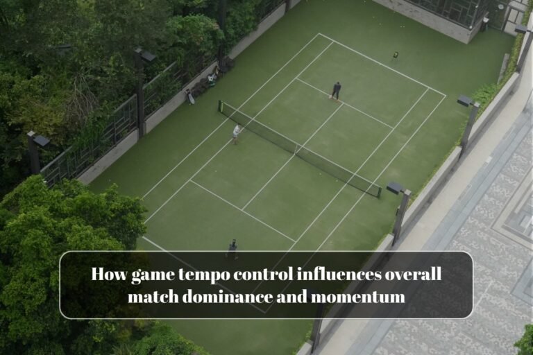 How game tempo control influences overall match dominance and momentum