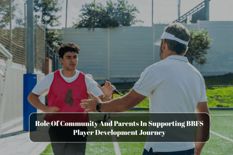 Role Of Community And Parents In Supporting BBFS Player Development Journey