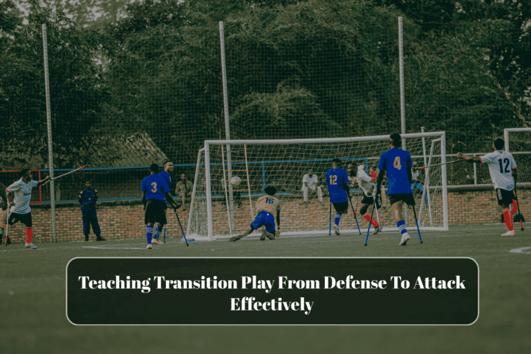 Teaching Transition Play From Defense To Attack Effectively